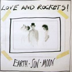 Love And Rockets : Earth, Sun, Moon